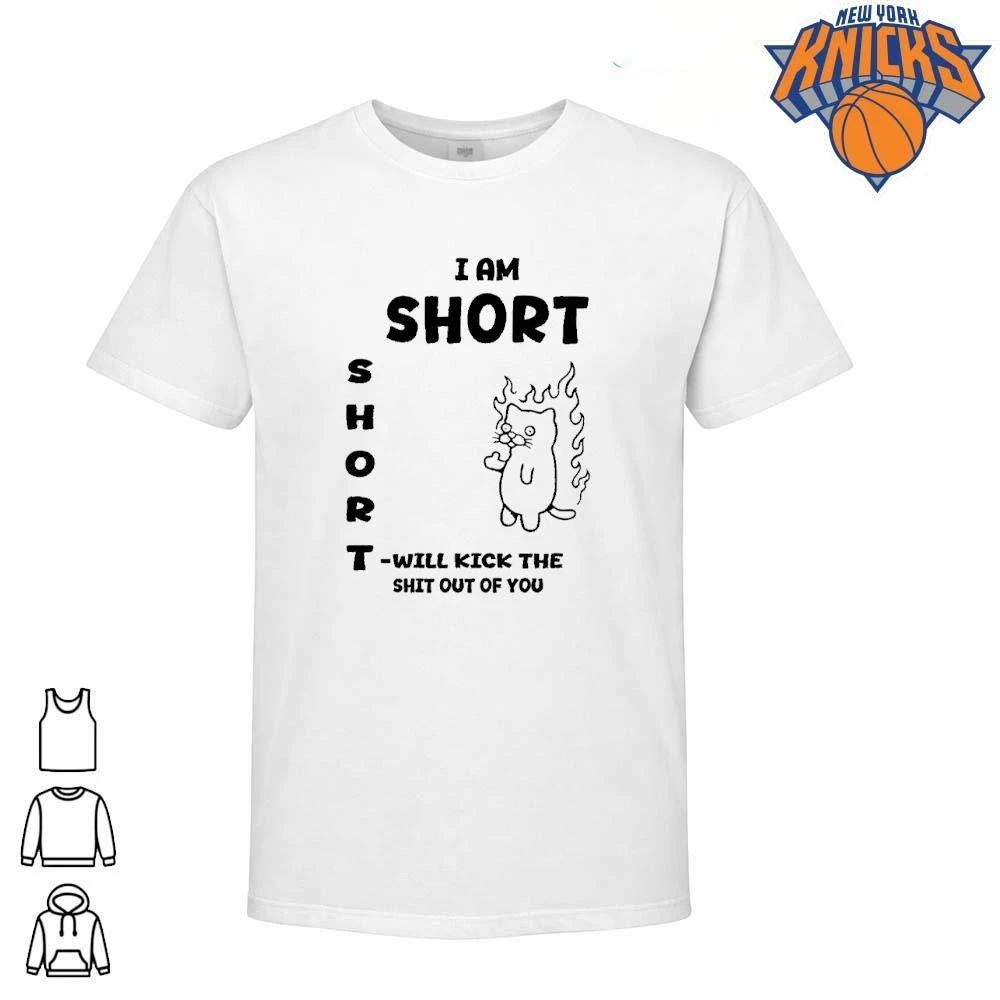 I am short and will kick the shit out of you funny meme shirt Unisex T-shirt, Sweatshirt, Hoodie, Long Sleeve Tee - T-Shirt, Sweatshirt, Hoodie