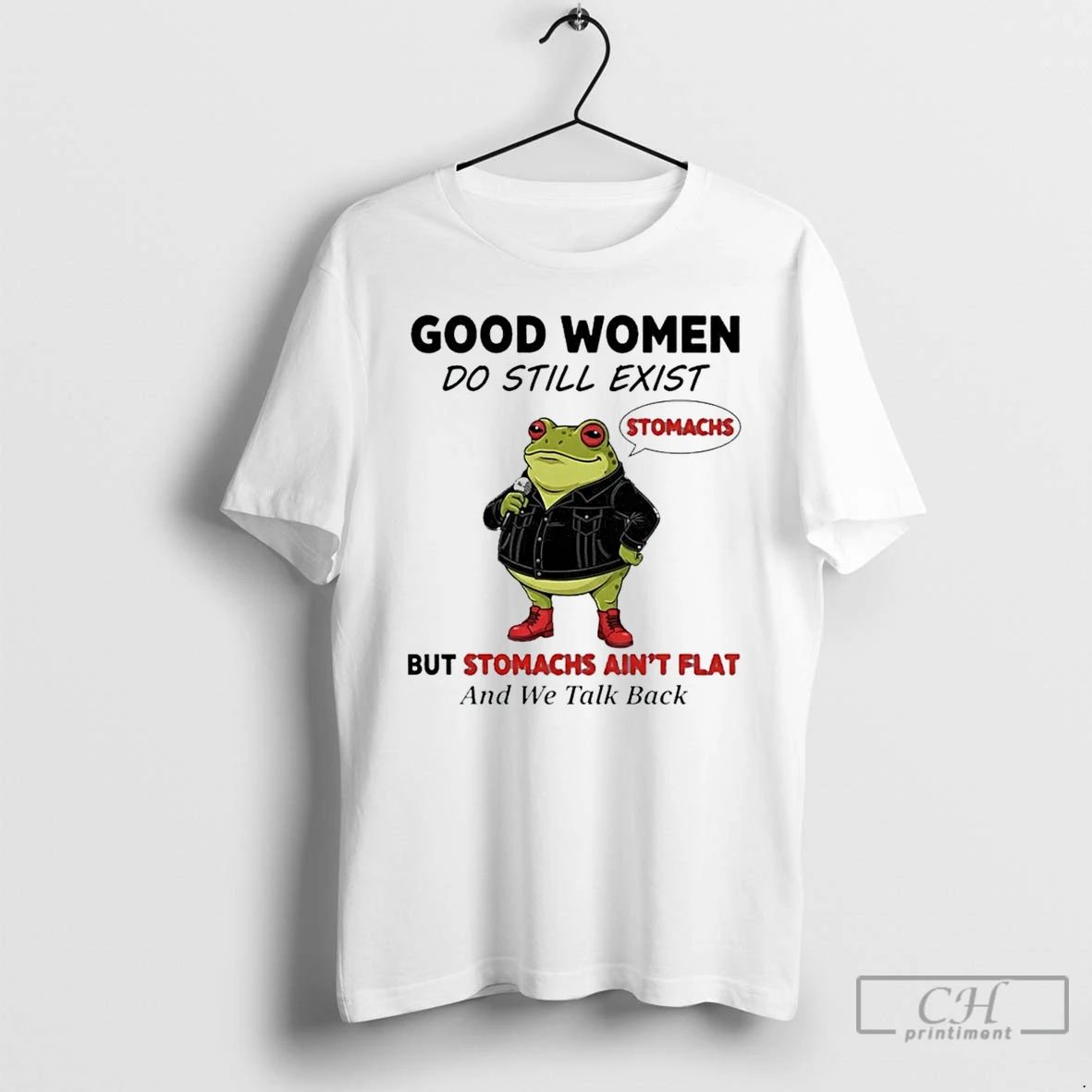 Premium Frog Good Women Do Still Exist But Stomachs Aint Flat And We Talk Back Unisex T-shirt, Sweatshirt, Hoodie, Long Sleeve Tee - T-Shirt, Sweatshirt, Hoodie