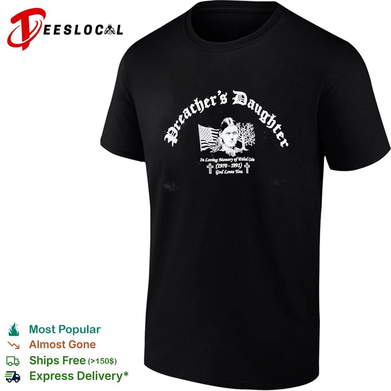 Preachers Daughter In Loving Memory of Ethel Cain 1970-1991 God Loves You T-shirt Unisex T-shirt, Sweatshirt, Hoodie, Long Sleeve Tee - T-Shirt, Sweatshirt, Hoodie