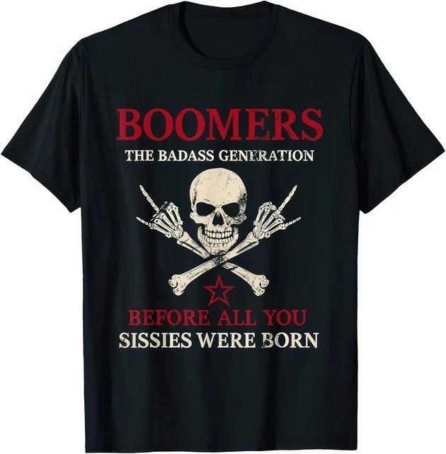 Boomers Generation Before All You Sissie Were Born Funny Retro Graphic T Shirt Unisex T-shirt, Sweatshirt, Hoodie, Long Sleeve Tee - T-Shirt, Sweatshirt, Hoodie