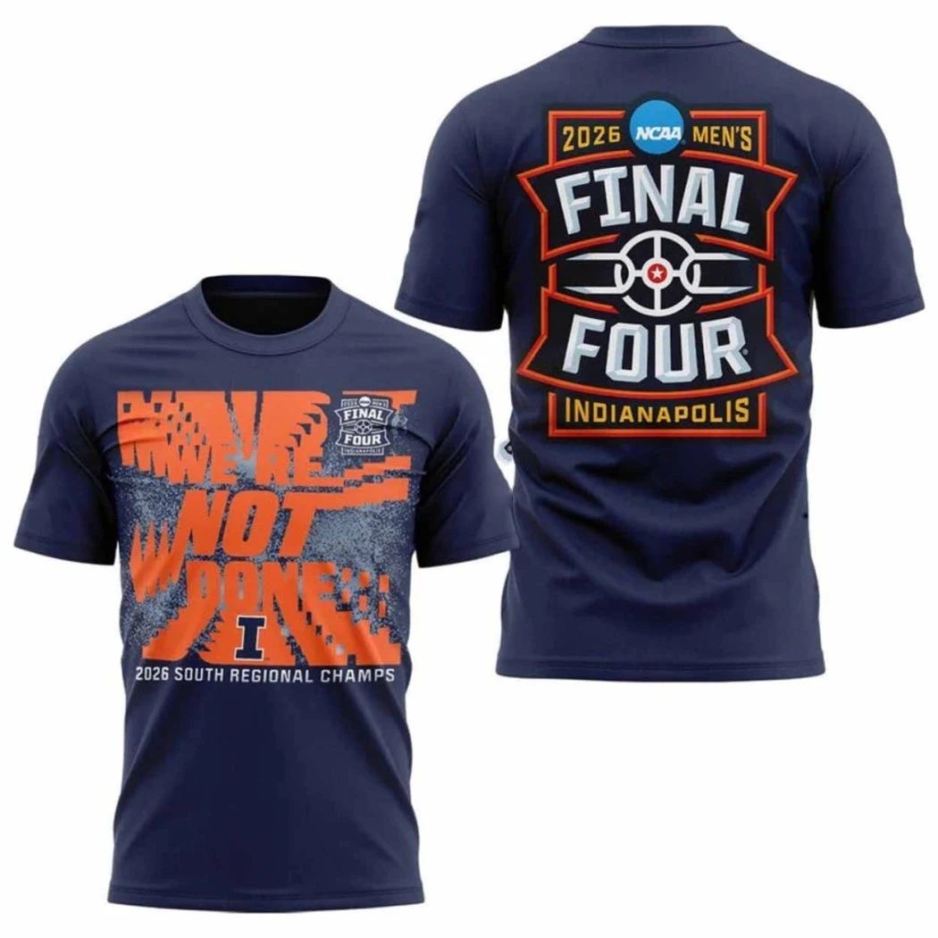 Illinois Were Not Done Final Four 2026 South Regional Champs Logo Two Sided Shirt  Top-Rated Gift for College Basketball Lovers - T-Shirt, Sweatshirt, Hoodie
