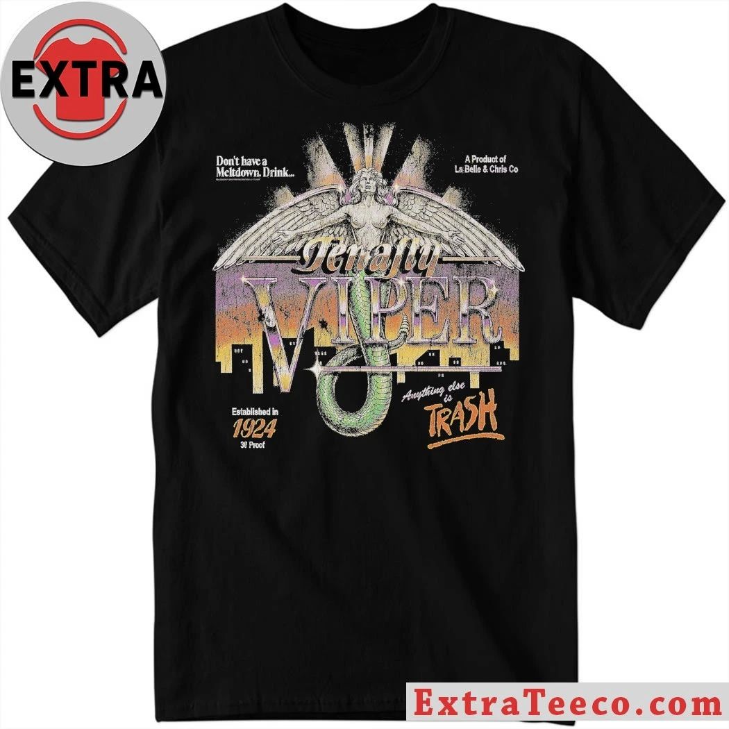 Tenafly Viper Anything Else Is Street Trash Shirt Unisex T-shirt, Sweatshirt, Hoodie, Long Sleeve Tee - T-Shirt, Sweatshirt, Hoodie
