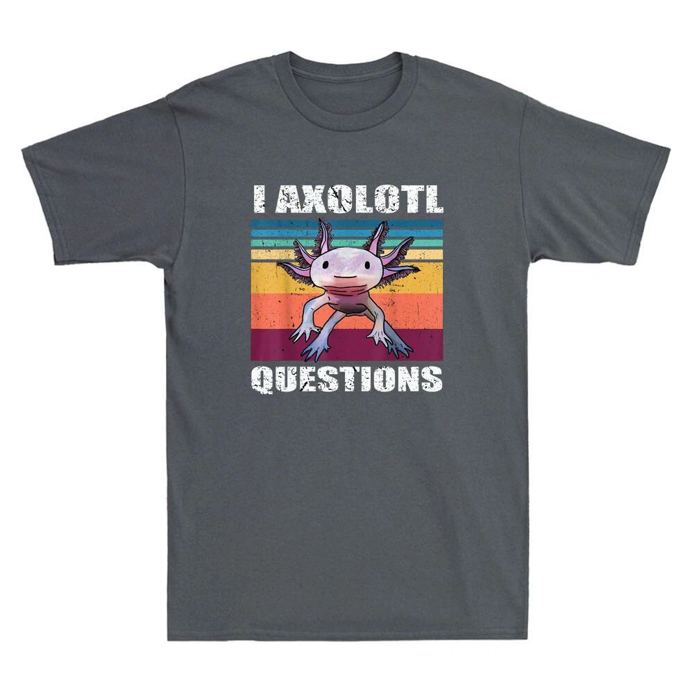 I Axolotl Questions Funny Axolotl Animal Lovers Retro Men's Short Sleeve T-Shirt Unisex T-shirt, Sweatshirt, Hoodie, Long Sleeve Tee - T-Shirt, Sweatshirt, Hoodie