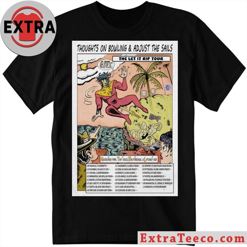 Original Thoughts On Bowling The Let It Rip 2026 Shows Poster Shirt Unisex T-shirt, Sweatshirt, Hoodie, Long Sleeve Tee - T-Shirt, Sweatshirt, Hoodie
