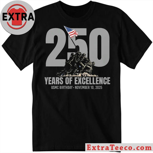 250th USMC Birthday Iwo Jima Years Of Excellence Usmc Birthday November 10 2025 T-Shirt Unisex T-shirt, Sweatshirt, Hoodie, Long Sleeve Tee - T-Shirt, Sweatshirt, Hoodie