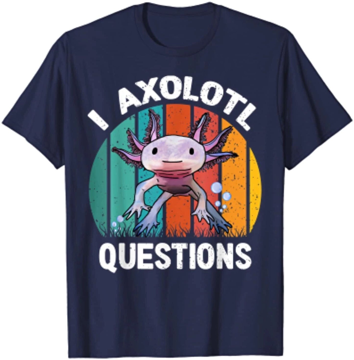 I Axolotl Questions Funny Cute Axolotl Gift Unisex T-Shirt Unisex T-shirt, Sweatshirt, Hoodie, Long Sleeve Tee - T-Shirt, Sweatshirt, Hoodie