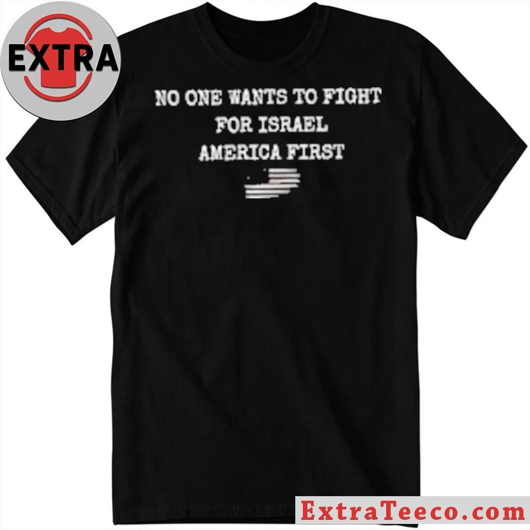 Original No One Wants to Fight For Israel America First Anti War Brian McGinnis 2026 Shirt - T-Shirt, Sweatshirt, Hoodie