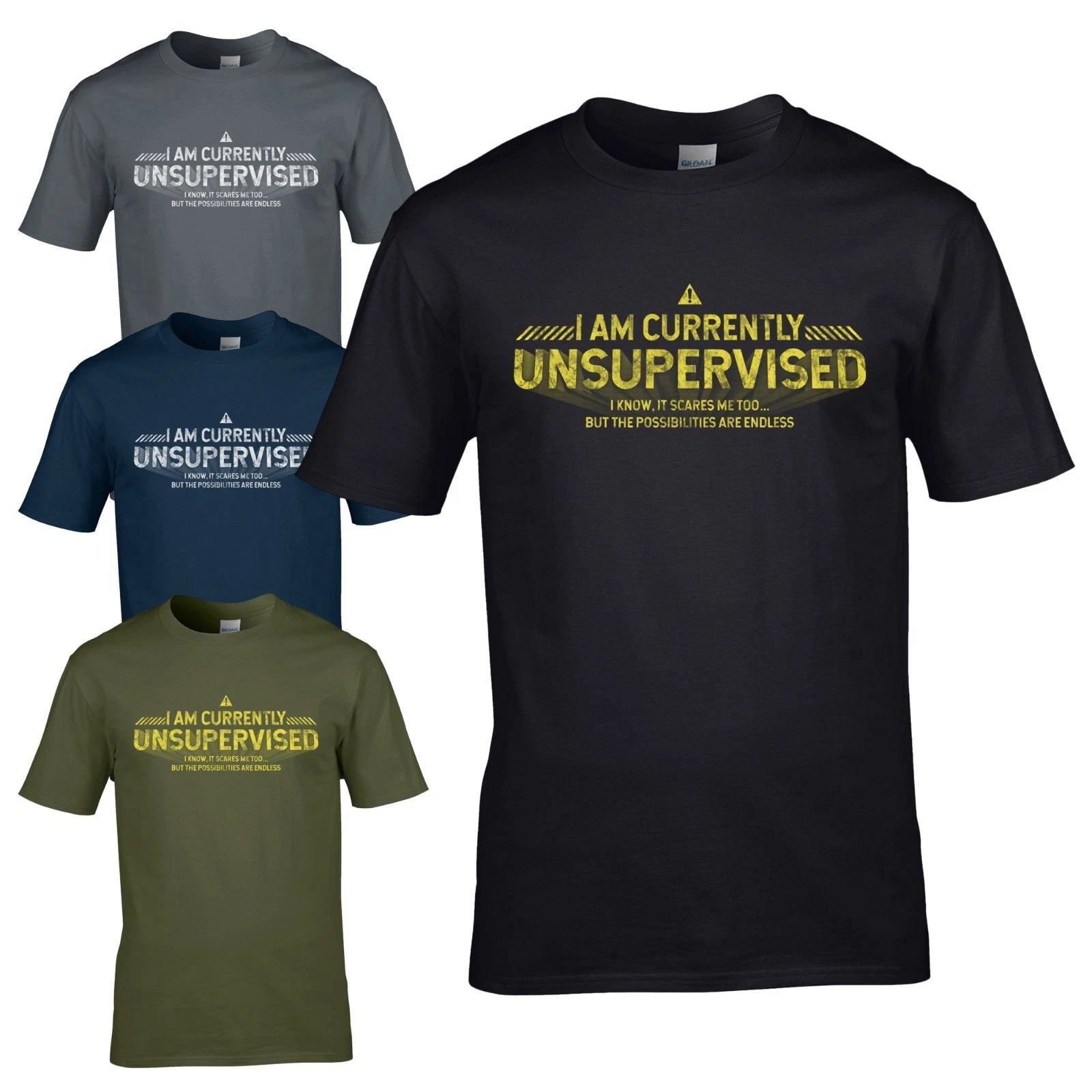 I Am Currently Unsupervised T-Shirt - Possibilities Are Endless Mens Gift Top Unisex T-shirt, Sweatshirt, Hoodie, Long Sleeve Tee - T-Shirt, Sweatshirt, Hoodie
