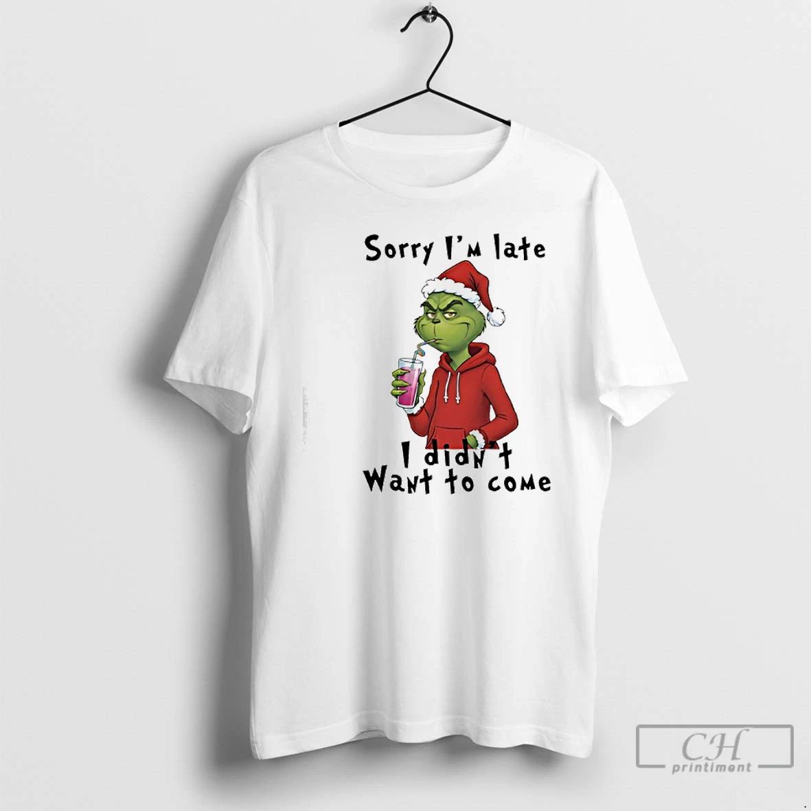 Premium Grinch Christmas Sorry Im Late I Didnt Want To Come T Shirts Unisex T-shirt, Sweatshirt, Hoodie, Long Sleeve Tee - T-Shirt, Sweatshirt, Hoodie