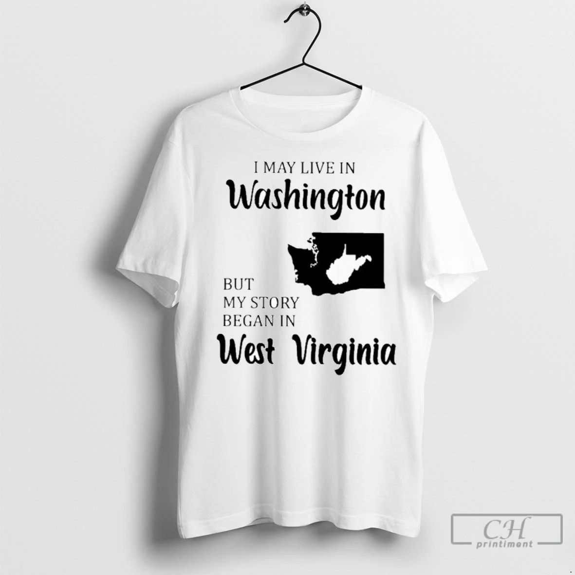 Premium I May Live In Washington But My Story Began In West Virginia Unisex T-shirt, Sweatshirt, Hoodie, Long Sleeve Tee - T-Shirt, Sweatshirt, Hoodie