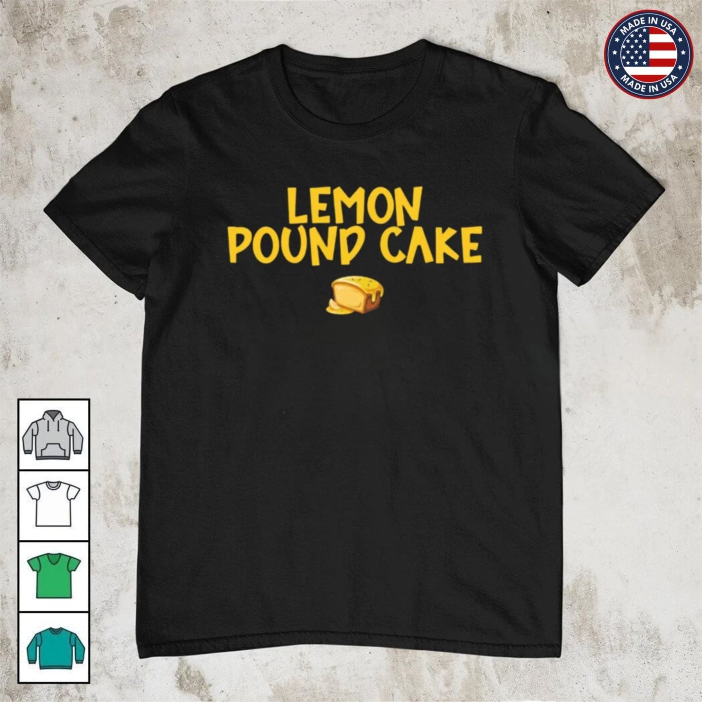 Lemon Pound Cake Shirt Cute Food Graphic Tee Dessert Lover Unisex T-shirt S-5XL Unisex T-shirt, Sweatshirt, Hoodie, Long Sleeve Tee - T-Shirt, Sweatshirt, Hoodie