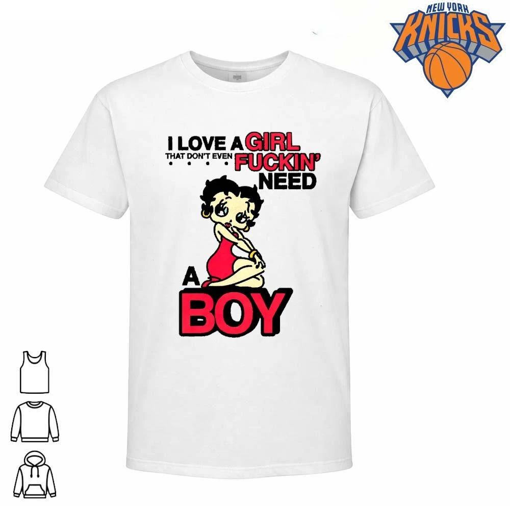 BB I Love A Girl That Dont Even Fuckin Need A Boy T-Shirt Unisex T-shirt, Sweatshirt, Hoodie, Long Sleeve Tee - T-Shirt, Sweatshirt, Hoodie