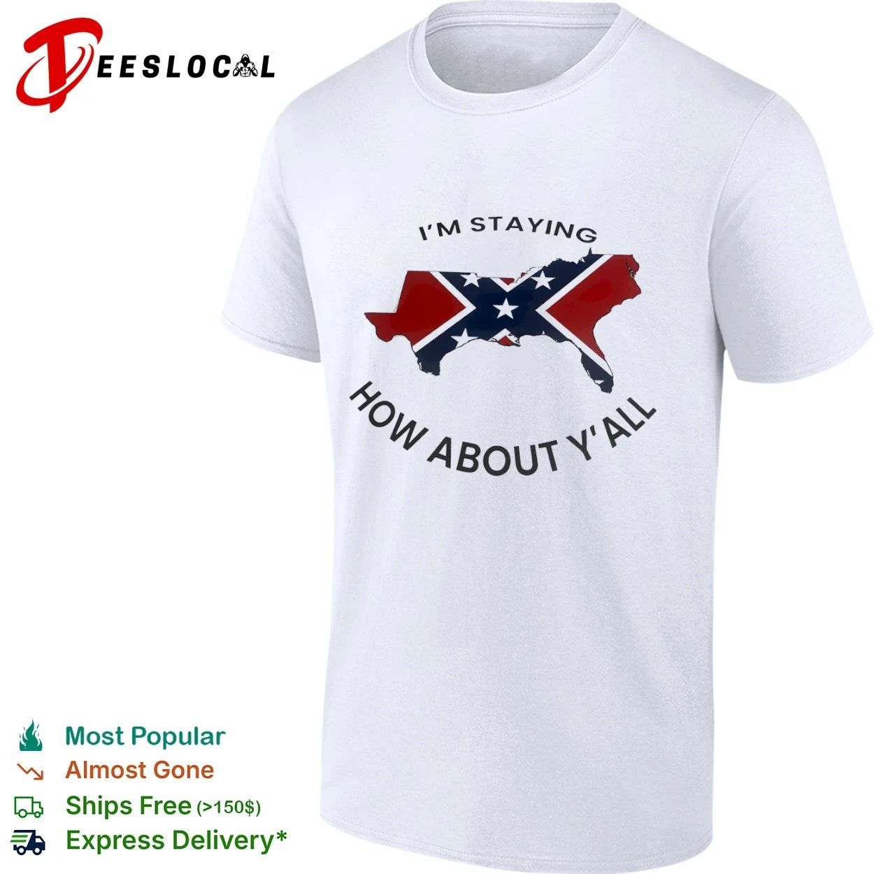 Im Staying How About Yall Confederate Flag Map T-shirt Unisex T-shirt, Sweatshirt, Hoodie, Long Sleeve Tee - T-Shirt, Sweatshirt, Hoodie