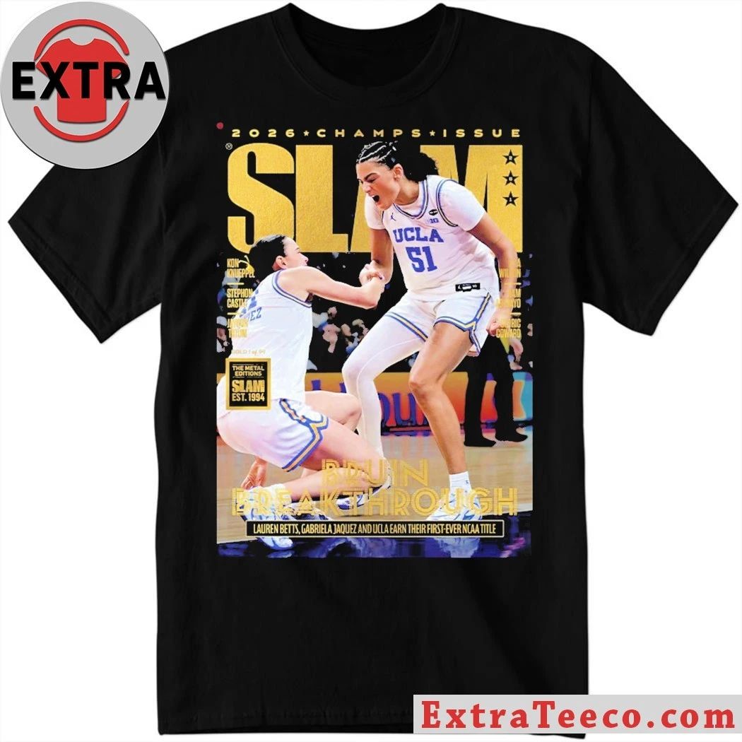 UCLA Bruins SLAM 261 Cover 2026 Womens Basketball National Champions Lauren Betts Gabriela Jaquez First Ever NCAA Title Gold Shirt - T-Shirt, Sweatshirt, Hoodie