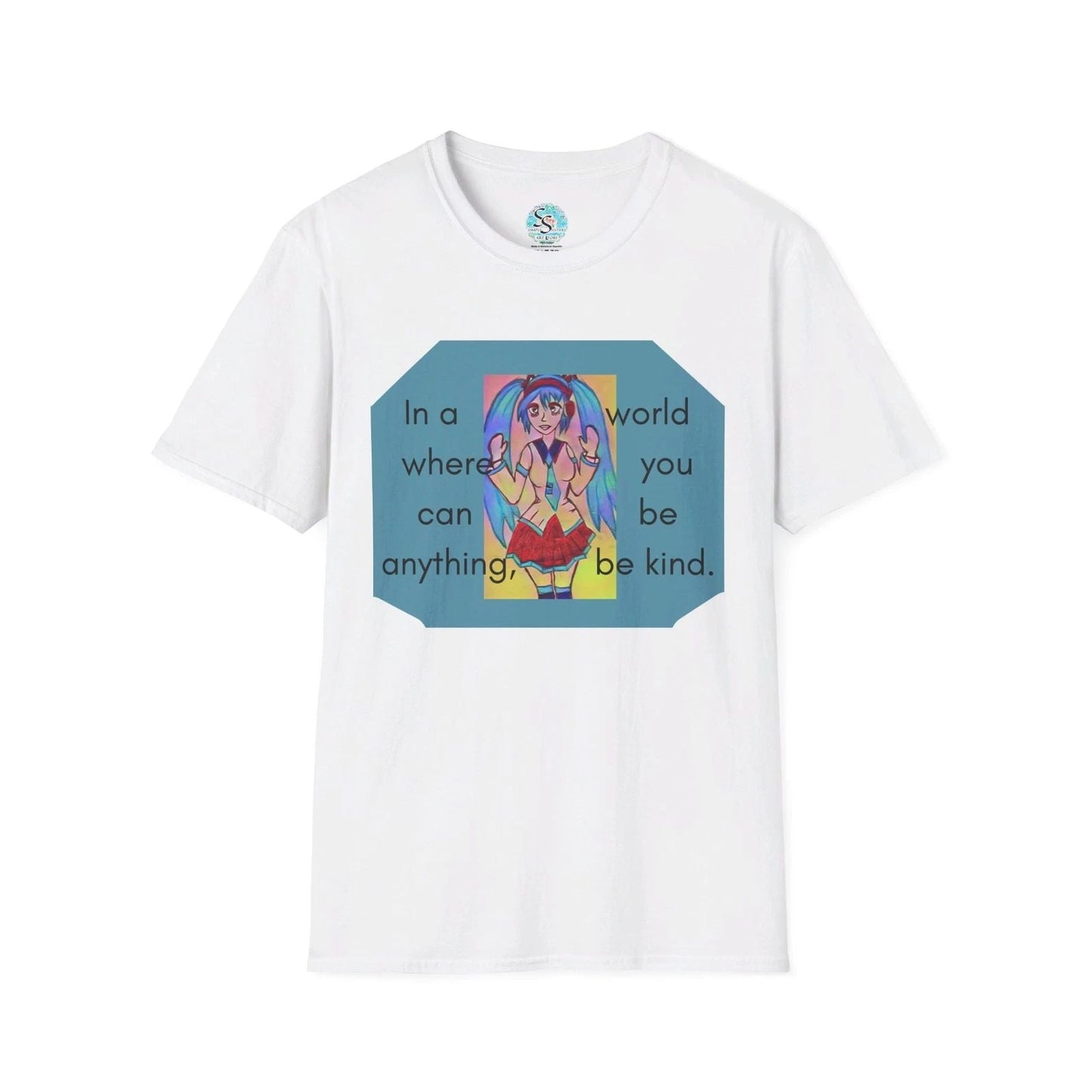 In A World Where You Can Be Anything, Be Kind T-Shirt Unisex T-shirt, Sweatshirt, Hoodie, Long Sleeve Tee - T-Shirt, Sweatshirt, Hoodie