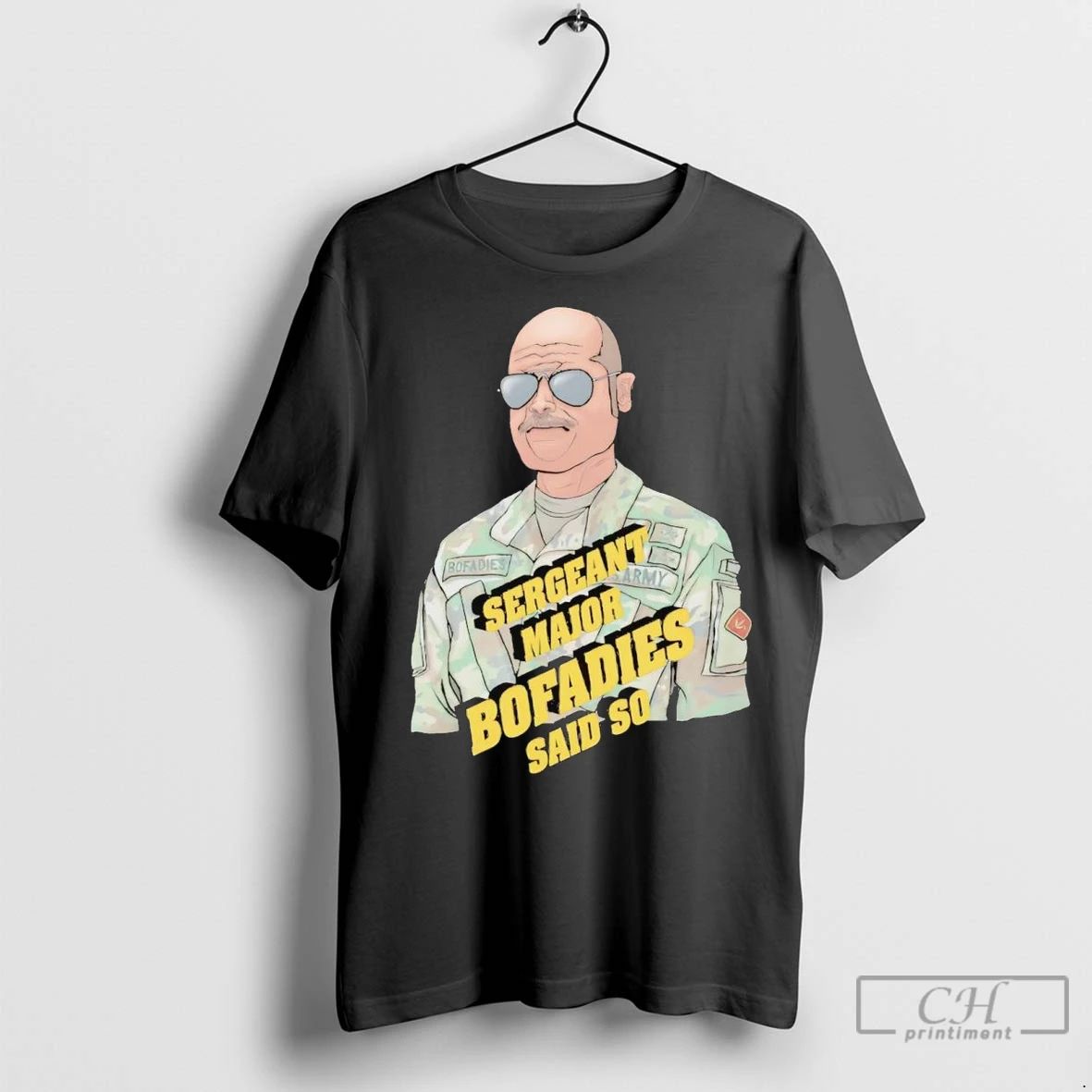 Premium Sgt Maj Sergeant Major Bofadies Said So Unisex T-shirt, Sweatshirt, Hoodie, Long Sleeve Tee - T-Shirt, Sweatshirt, Hoodie