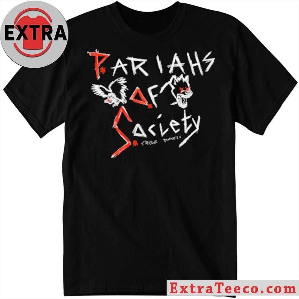 Pariahs of Society T-Shirt Unisex T-shirt, Sweatshirt, Hoodie, Long Sleeve Tee - T-Shirt, Sweatshirt, Hoodie