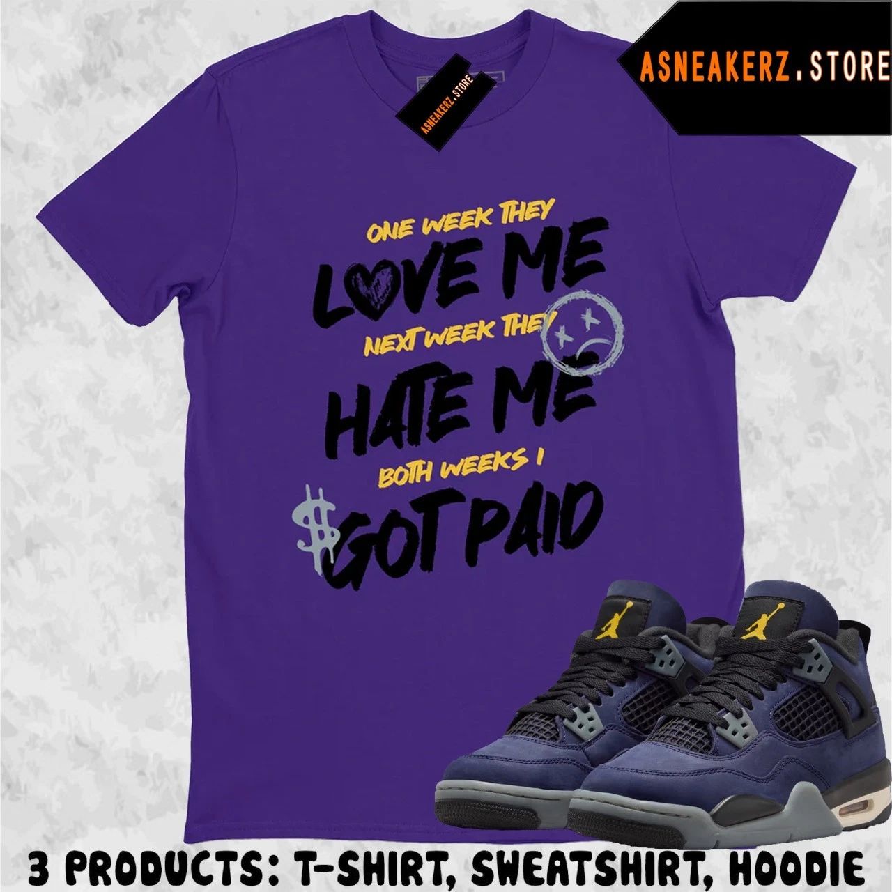 Shirt To Match AJ 4 Lakers Lakeshow 2026 Sneaker Matching Tee Love Hate Got Paid Unisex T-shirt, Sweatshirt, Hoodie, Long Sleeve Tee - T-Shirt, Sweatshirt, Hoodie