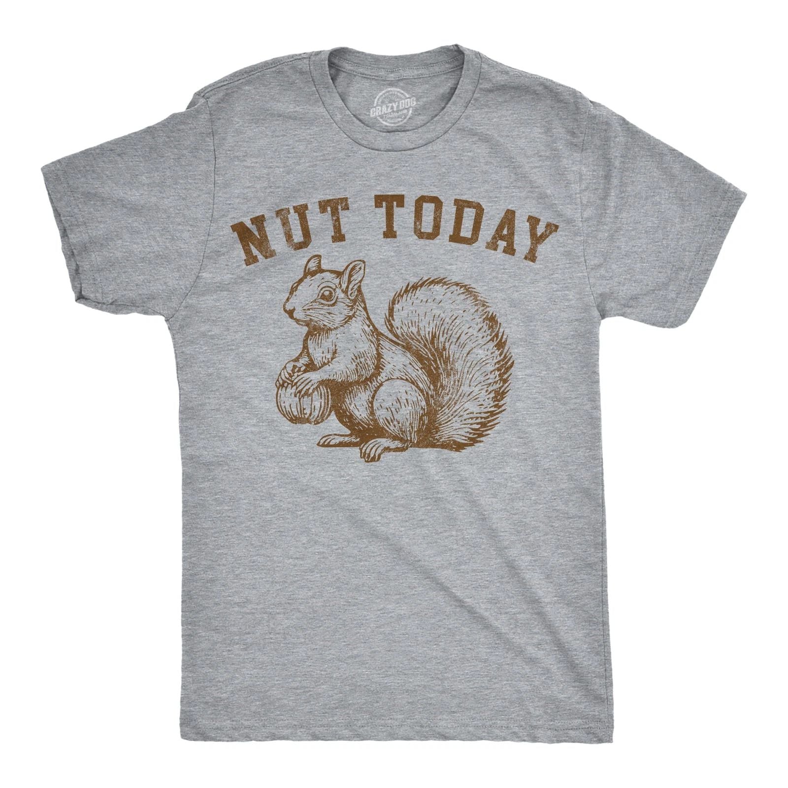 Mens Funny T Shirts Nut Today Sarcastic Squirrel Graphic Novelty Tee for Men Unisex T-shirt, Sweatshirt, Hoodie, Long Sleeve Tee - T-Shirt, Sweatshirt, Hoodie