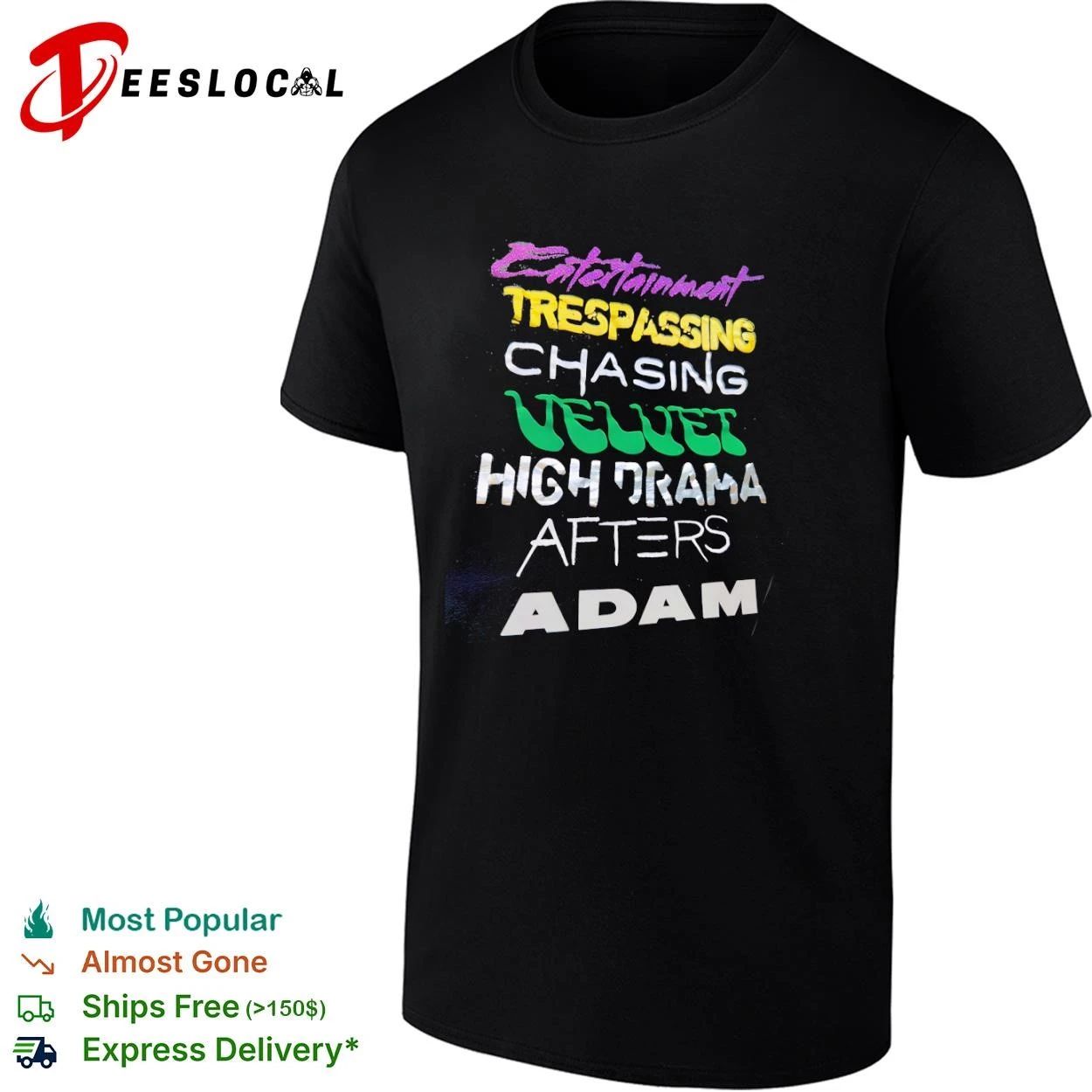 Entertainment Trespassing Chasing Velvet High Drama Afters Adam T-shirt Unisex T-shirt, Sweatshirt, Hoodie, Long Sleeve Tee - T-Shirt, Sweatshirt, Hoodie