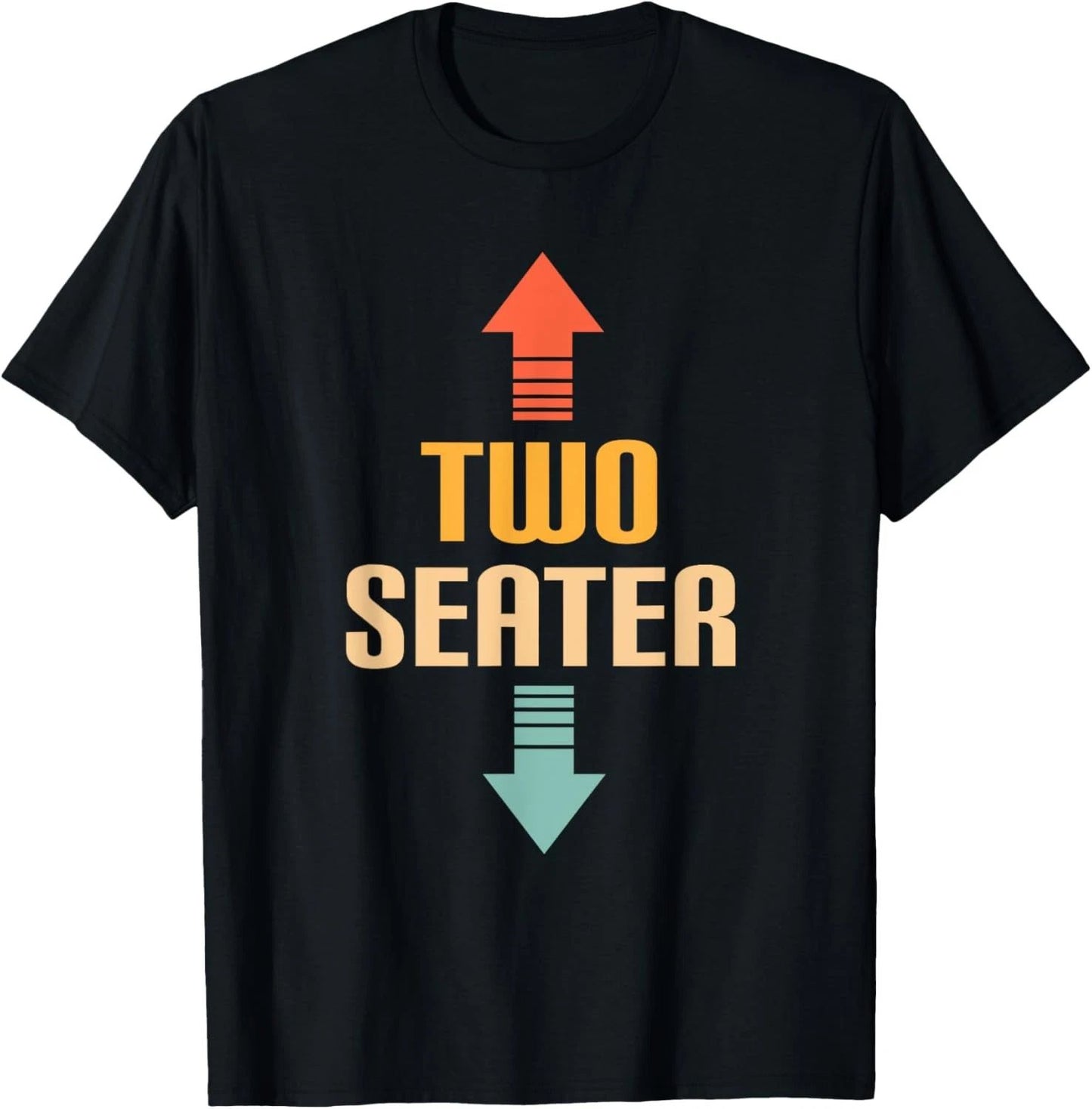 Two Seater 2 Seater Funny Gag Dad Joke Meme Unisex T-Shirt Unisex T-shirt, Sweatshirt, Hoodie, Long Sleeve Tee - T-Shirt, Sweatshirt, Hoodie