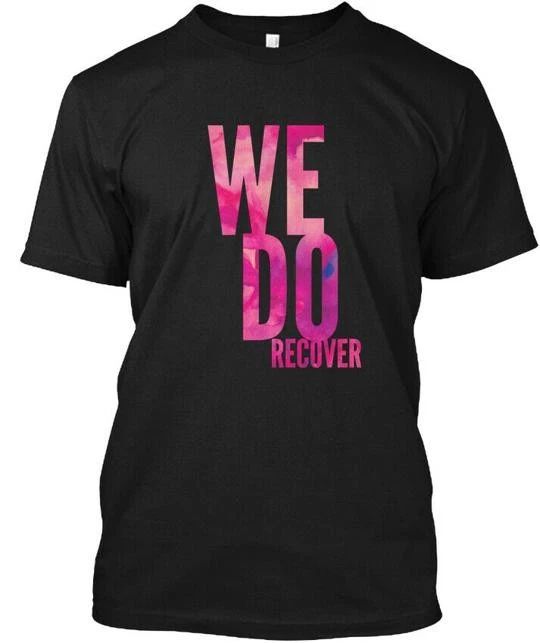 Stylish We Do Recover - T-Shirt Made in the USA Size S to 5XL Unisex T-shirt, Sweatshirt, Hoodie, Long Sleeve Tee - T-Shirt, Sweatshirt, Hoodie