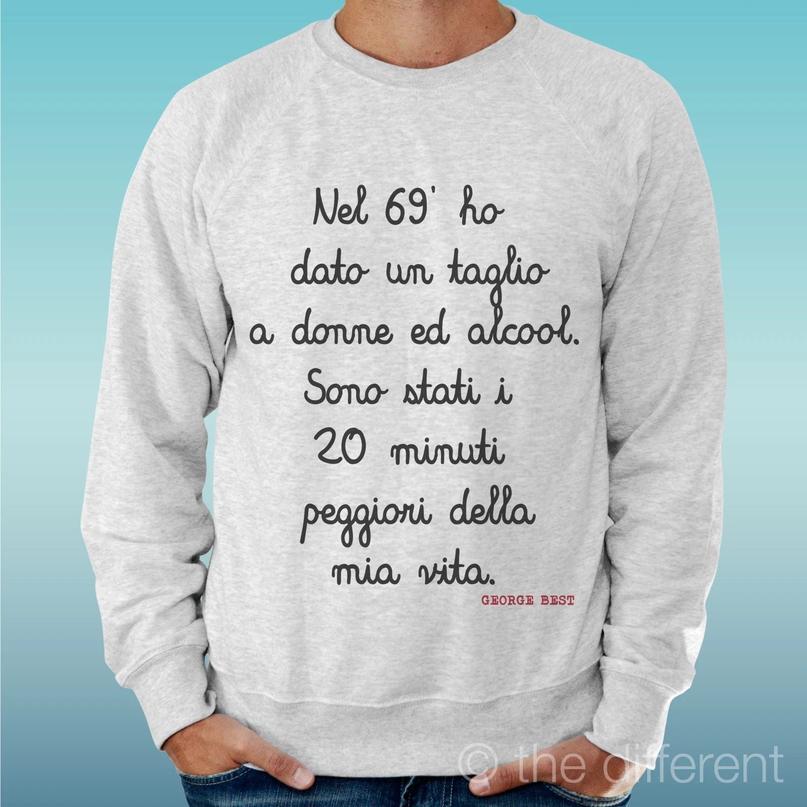 Felpa Man Light Sweater Light Grey " George Best Sentence " Unisex T-shirt, Sweatshirt, Hoodie, Long Sleeve Tee - T-Shirt, Sweatshirt, Hoodie
