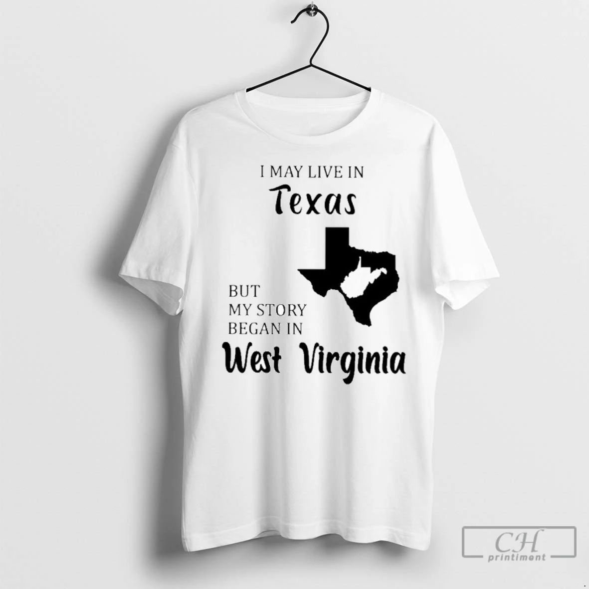 Premium I May Live In Texas But My Story Began In West Virginia Unisex T-shirt, Sweatshirt, Hoodie, Long Sleeve Tee - T-Shirt, Sweatshirt, Hoodie