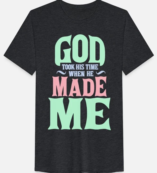 God Made Me Pastel Quote Tee on Mens Tri-Blend Organic T-Shirt Unisex T-shirt, Sweatshirt, Hoodie, Long Sleeve Tee - T-Shirt, Sweatshirt, Hoodie