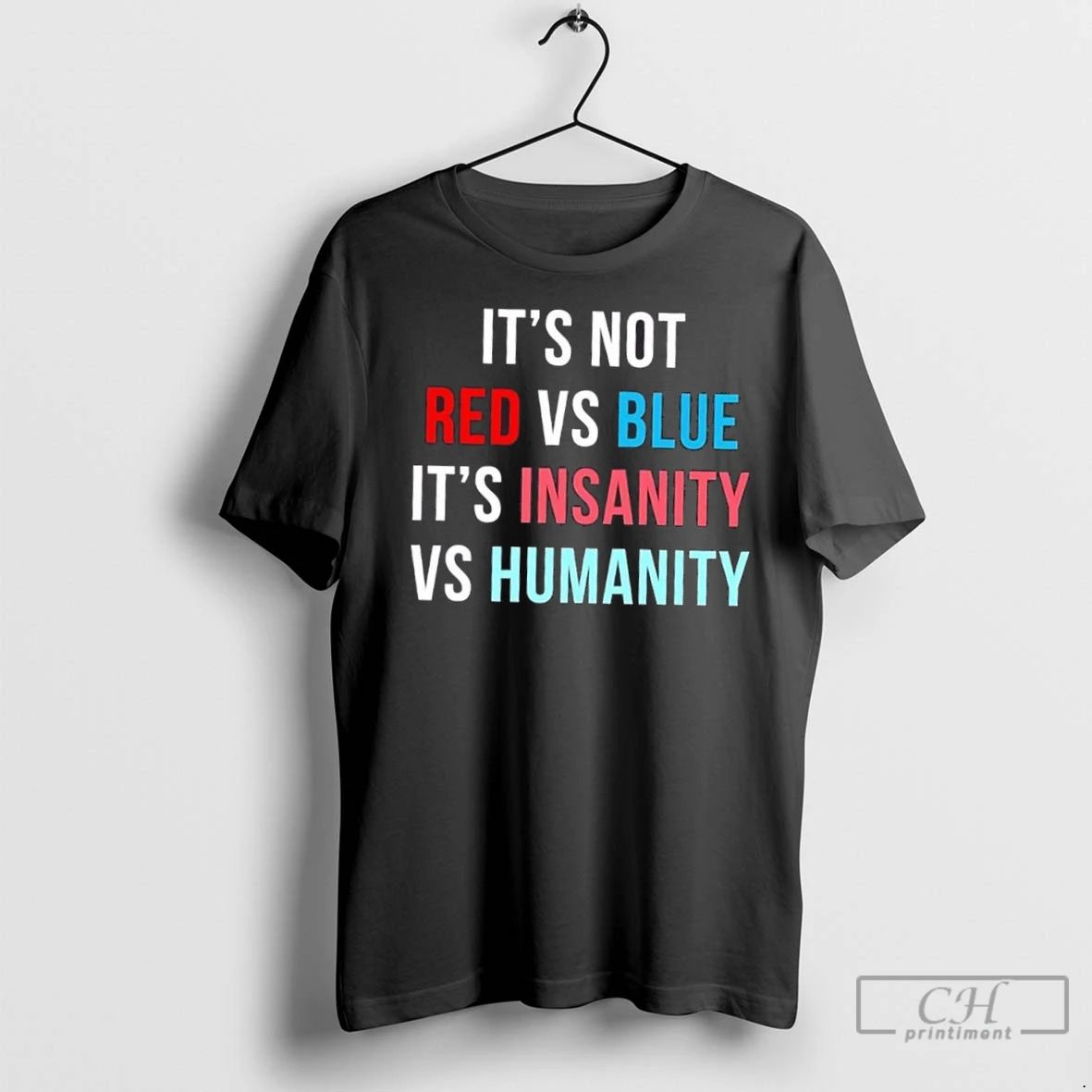 Premium Its Not Red Vs Blue Its Insanity Vs Humanity Unisex T-shirt, Sweatshirt, Hoodie, Long Sleeve Tee - T-Shirt, Sweatshirt, Hoodie
