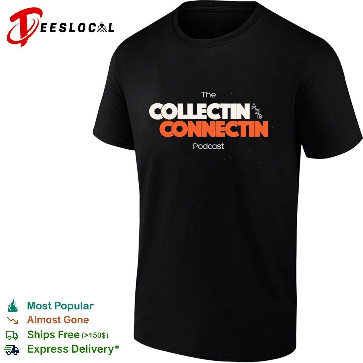 The Collectin and Connectin Podcast collecting T-shirt Unisex T-shirt, Sweatshirt, Hoodie, Long Sleeve Tee - T-Shirt, Sweatshirt, Hoodie