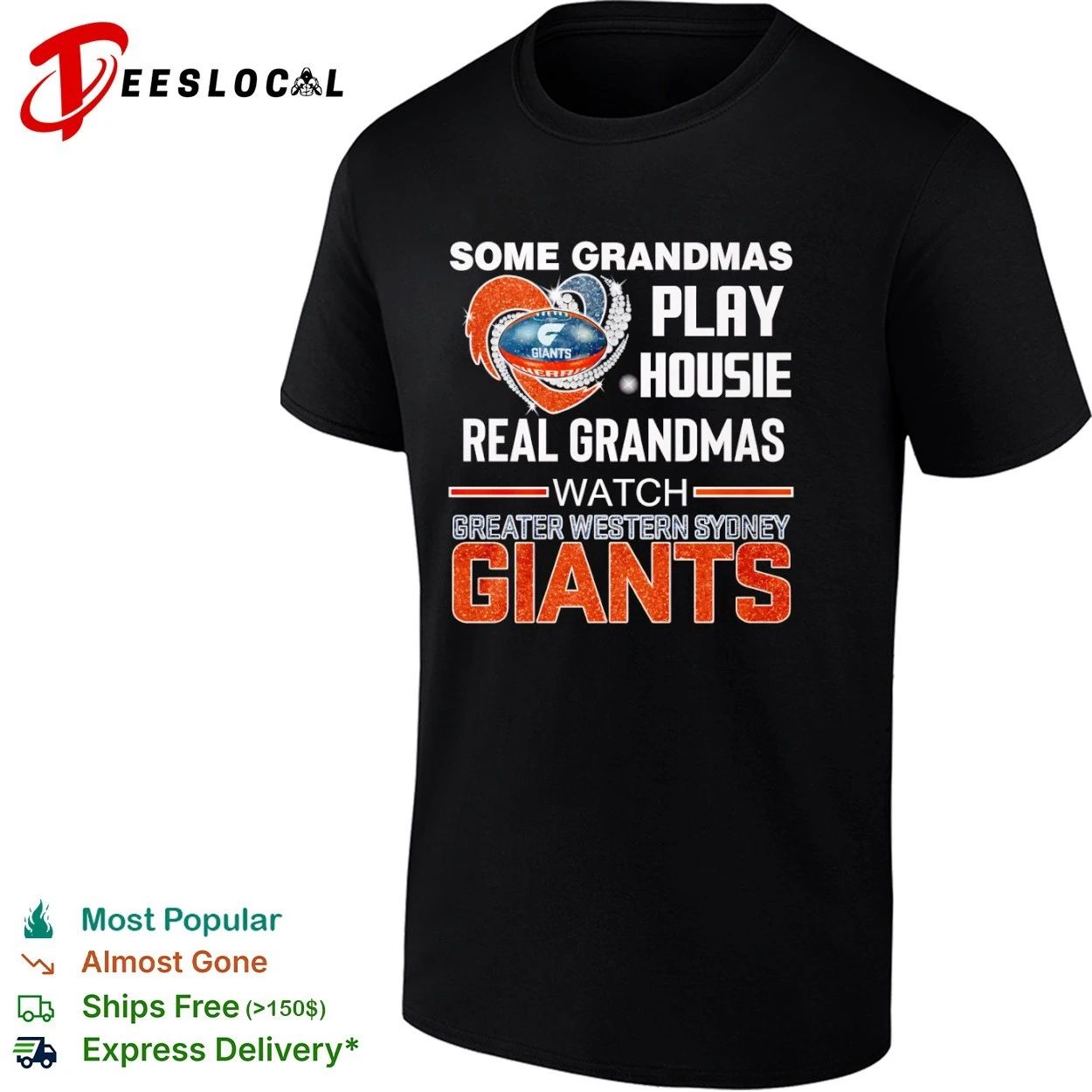 Some Grandmas Play Housie Real Grandmas Watch Greater Western Sydney Giants T-shirt Unisex T-shirt, Sweatshirt, Hoodie, Long Sleeve Tee - T-Shirt, Sweatshirt, Hoodie