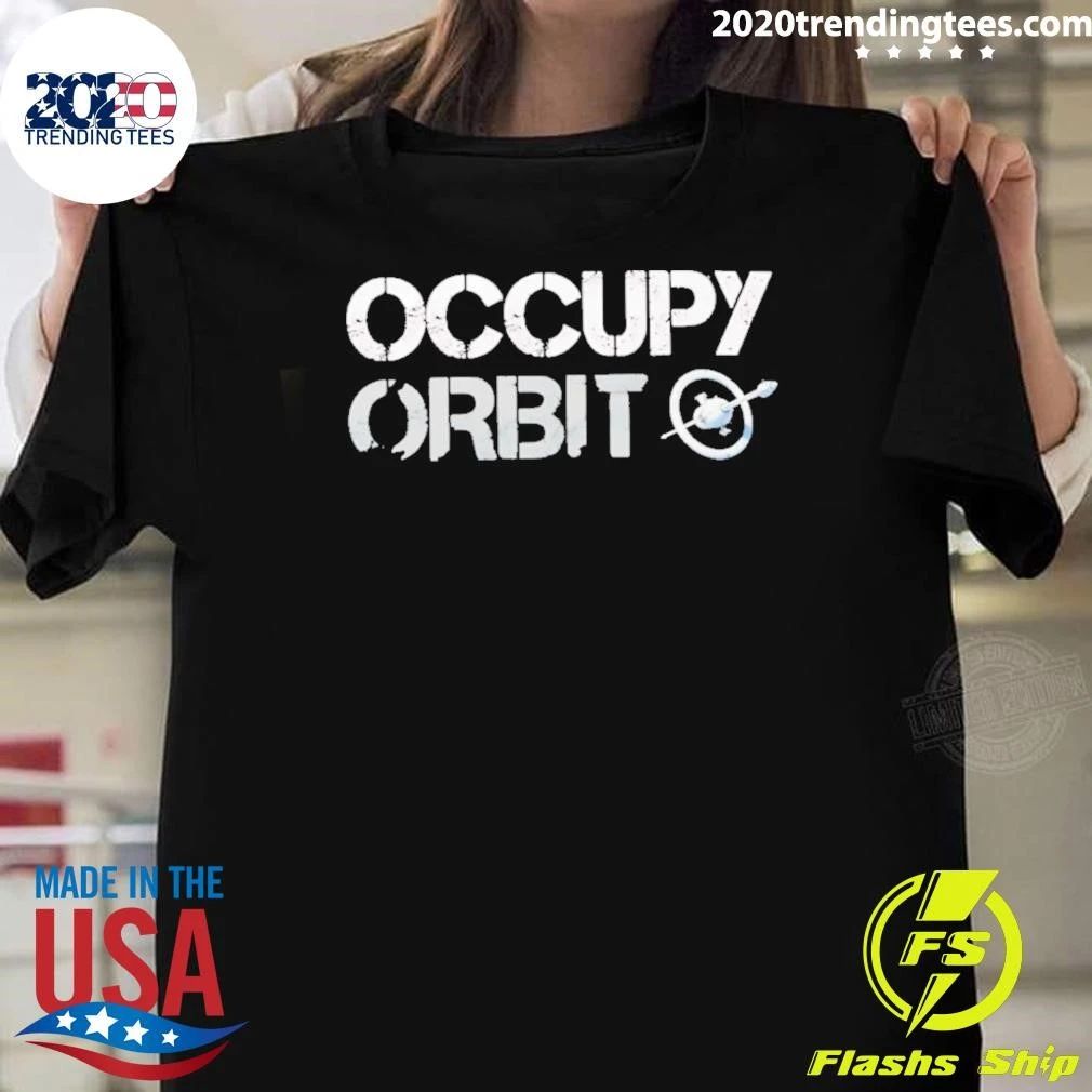 Occupy Orbit Space Station Science Astronomy Shirt Unisex T-shirt, Sweatshirt, Hoodie, Long Sleeve Tee - T-Shirt, Sweatshirt, Hoodie