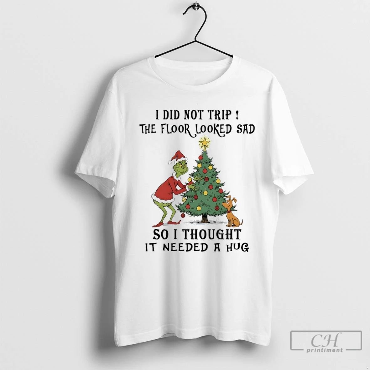 Premium Grinch Christmas Tree I Did Not Trip The Floor Looked Sad So I Thought Unisex T-shirt, Sweatshirt, Hoodie, Long Sleeve Tee - T-Shirt, Sweatshirt, Hoodie
