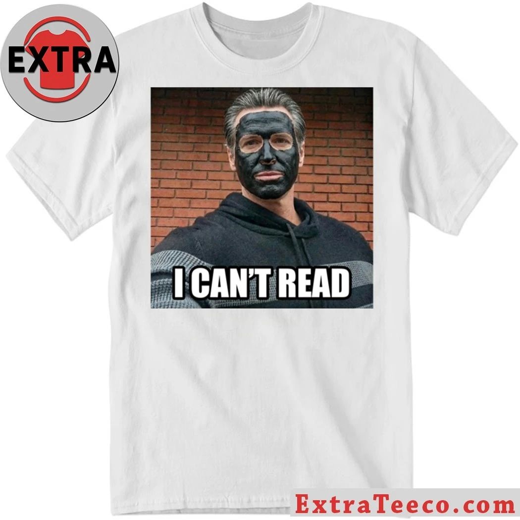 Newsom 2028 I Cant Read Shirt Unisex T-shirt, Sweatshirt, Hoodie, Long Sleeve Tee - T-Shirt, Sweatshirt, Hoodie