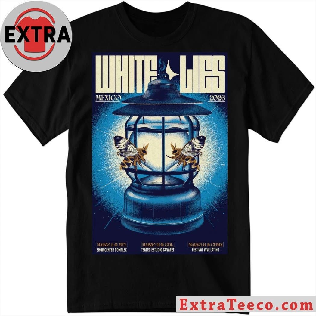 Original White Lies Mexico March 11-14 2026 Event Poster Shirt Unisex T-shirt, Sweatshirt, Hoodie, Long Sleeve Tee - T-Shirt, Sweatshirt, Hoodie
