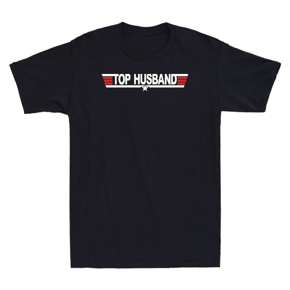 Top Husband Shirt Funny Husband Gift Men's Cotton Short Sleeve T-Shirt Unisex T-shirt, Sweatshirt, Hoodie, Long Sleeve Tee - T-Shirt, Sweatshirt, Hoodie