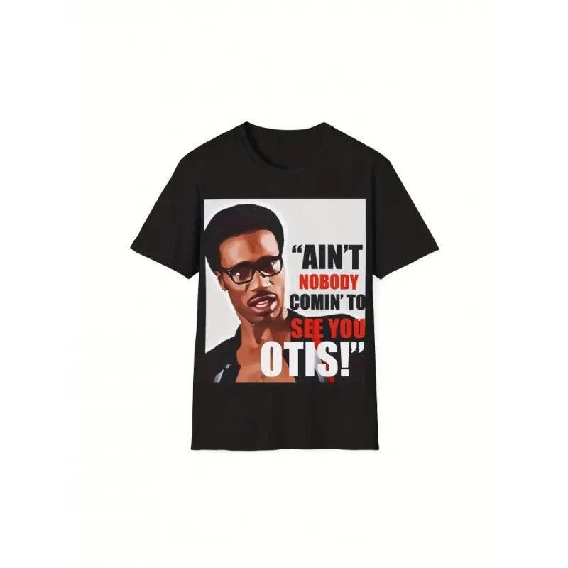 Ain't Nobody Coming to See You Otis" Funny T-Shirt  Casual Short Sleeve Crewneck Unisex T-shirt, Sweatshirt, Hoodie, Long Sleeve Tee - T-Shirt, Sweatshirt, Hoodie