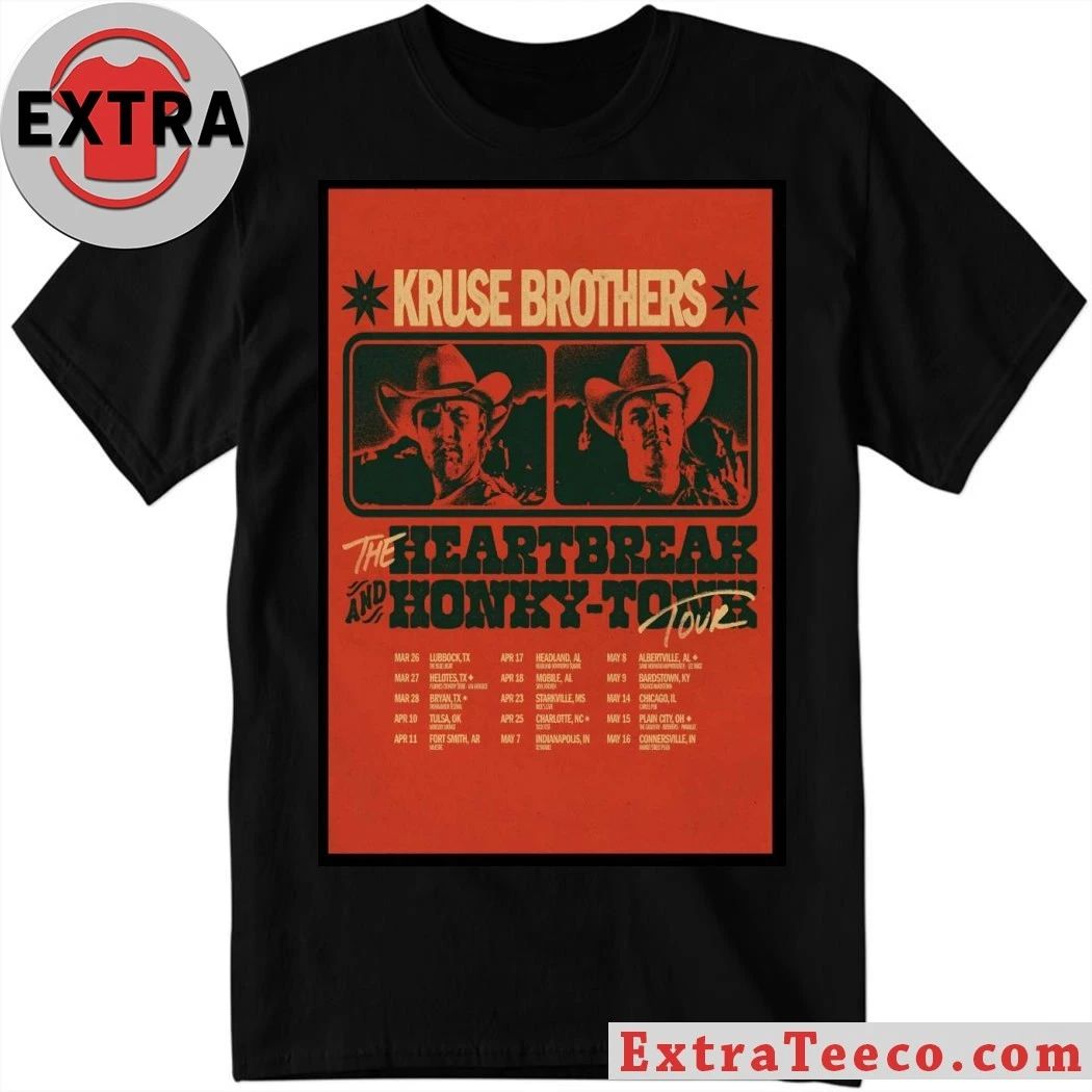 Kruse Brothers The Heartbreak And Honky Tonk Tour 2026 Poster Shirt Unisex T-shirt, Sweatshirt, Hoodie, Long Sleeve Tee - T-Shirt, Sweatshirt, Hoodie