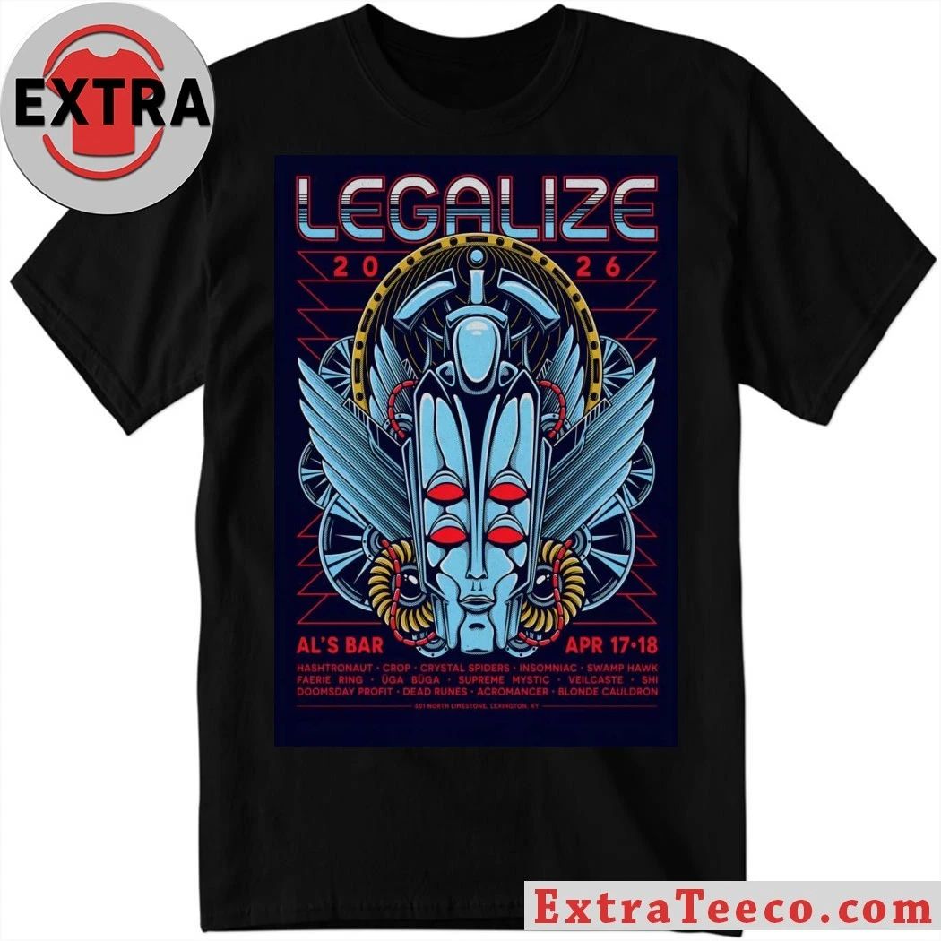 Legalize Als Bar In Lexington KY April 17-18 2026 Poster Shirt Unisex T-shirt, Sweatshirt, Hoodie, Long Sleeve Tee - T-Shirt, Sweatshirt, Hoodie