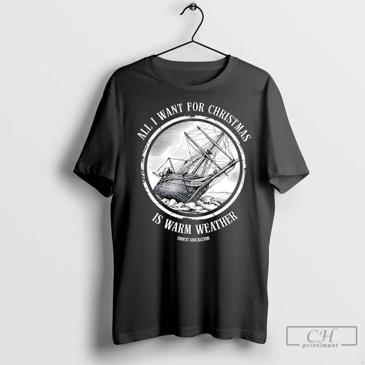 Premium Ernest Shackleton All I Want For Christmas Is Warm Weather Unisex T-shirt, Sweatshirt, Hoodie, Long Sleeve Tee - T-Shirt, Sweatshirt, Hoodie