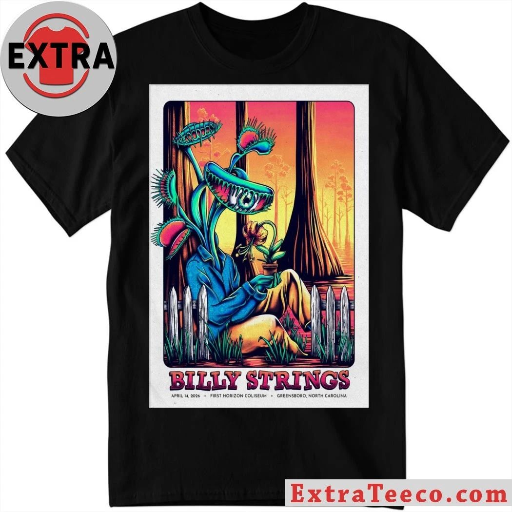 Billy Strings April 14 2026 First Horizon Coliseum In Greensboro NC Poster Shirt Unisex T-shirt, Sweatshirt, Hoodie, Long Sleeve Tee - T-Shirt, Sweatshirt, Hoodie