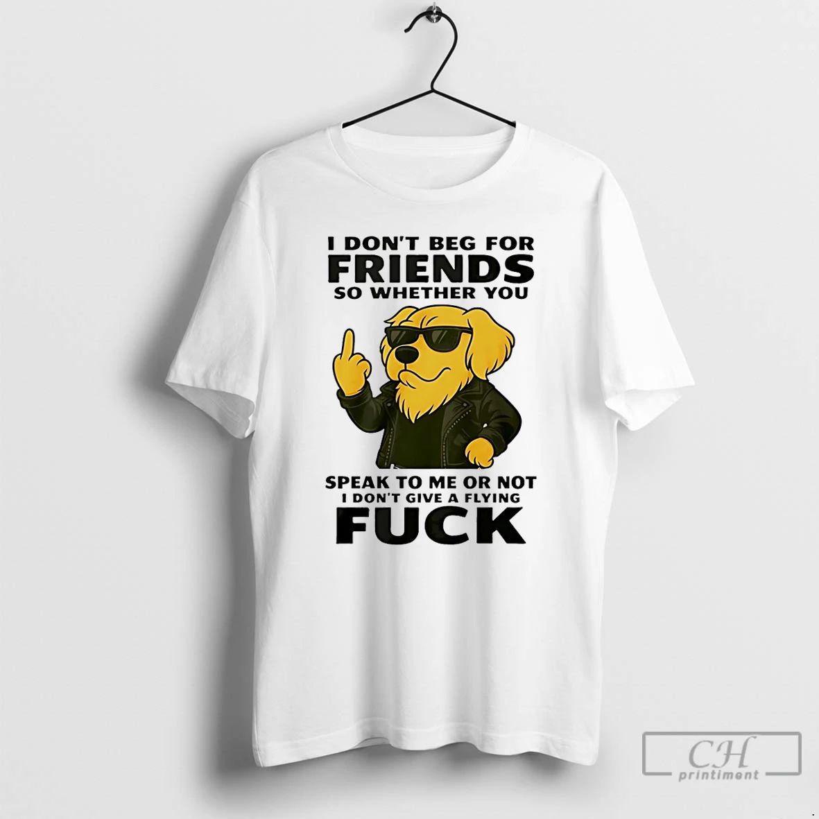 Premium Dog I Dont Beg For Friends So Whether You Speak To Me Or Not Unisex T-shirt, Sweatshirt, Hoodie, Long Sleeve Tee - T-Shirt, Sweatshirt, Hoodie