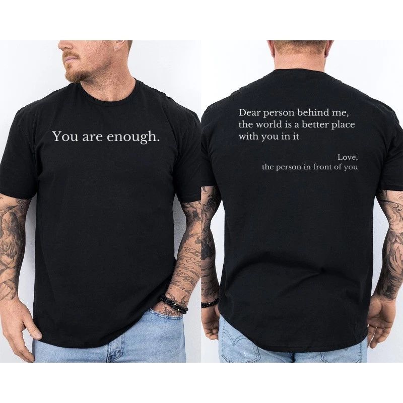 Dear Person Behind Me World Is A Better Place You Are Enough 2 Sided T-Shirt Unisex T-shirt, Sweatshirt, Hoodie, Long Sleeve Tee - T-Shirt, Sweatshirt, Hoodie