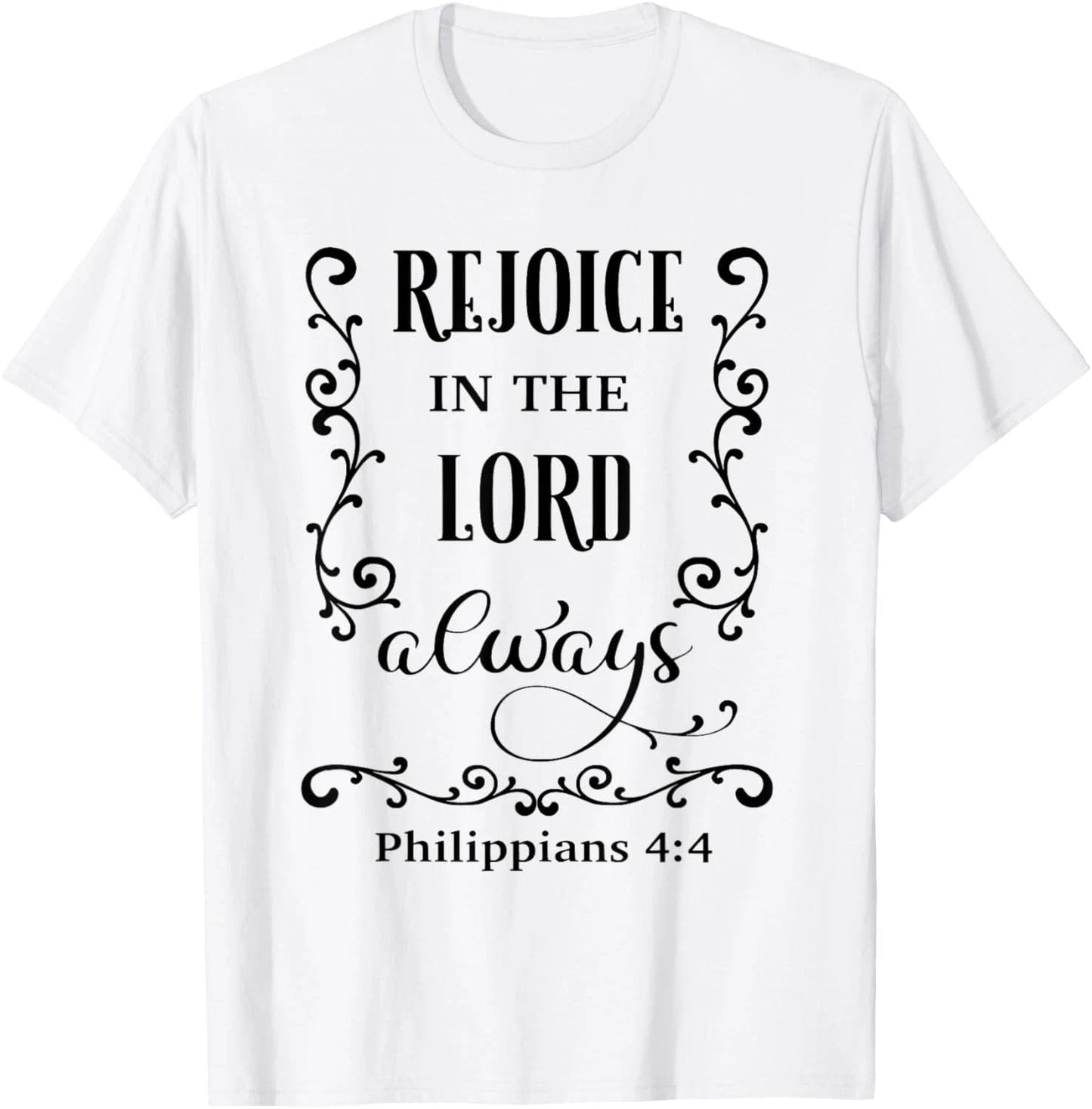 Rejoice In The Lord Always Christian Novelty Item T-Shirt Unisex T-shirt, Sweatshirt, Hoodie, Long Sleeve Tee - T-Shirt, Sweatshirt, Hoodie