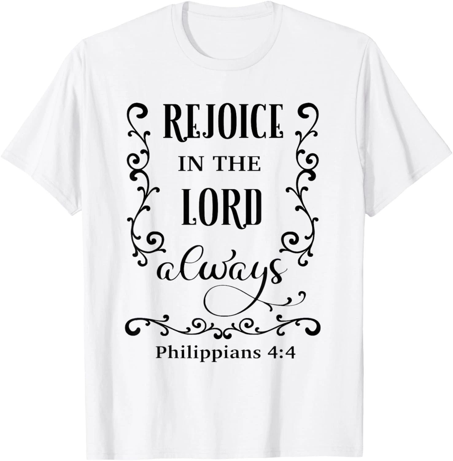 Rejoice In The Lord Always Christian Novelty Item T-Shirt Unisex T-shirt, Sweatshirt, Hoodie, Long Sleeve Tee - T-Shirt, Sweatshirt, Hoodie