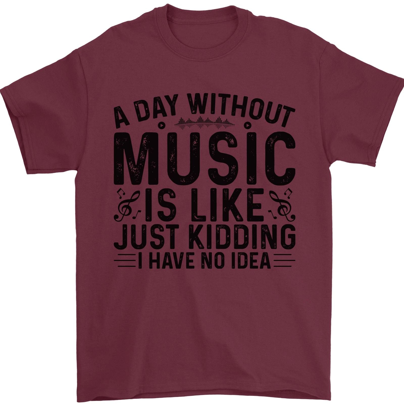 A Day Without Music Pop Rock Reggae Dance Mens T-Shirt 100% Cotton Unisex T-shirt, Sweatshirt, Hoodie, Long Sleeve Tee - T-Shirt, Sweatshirt, Hoodie