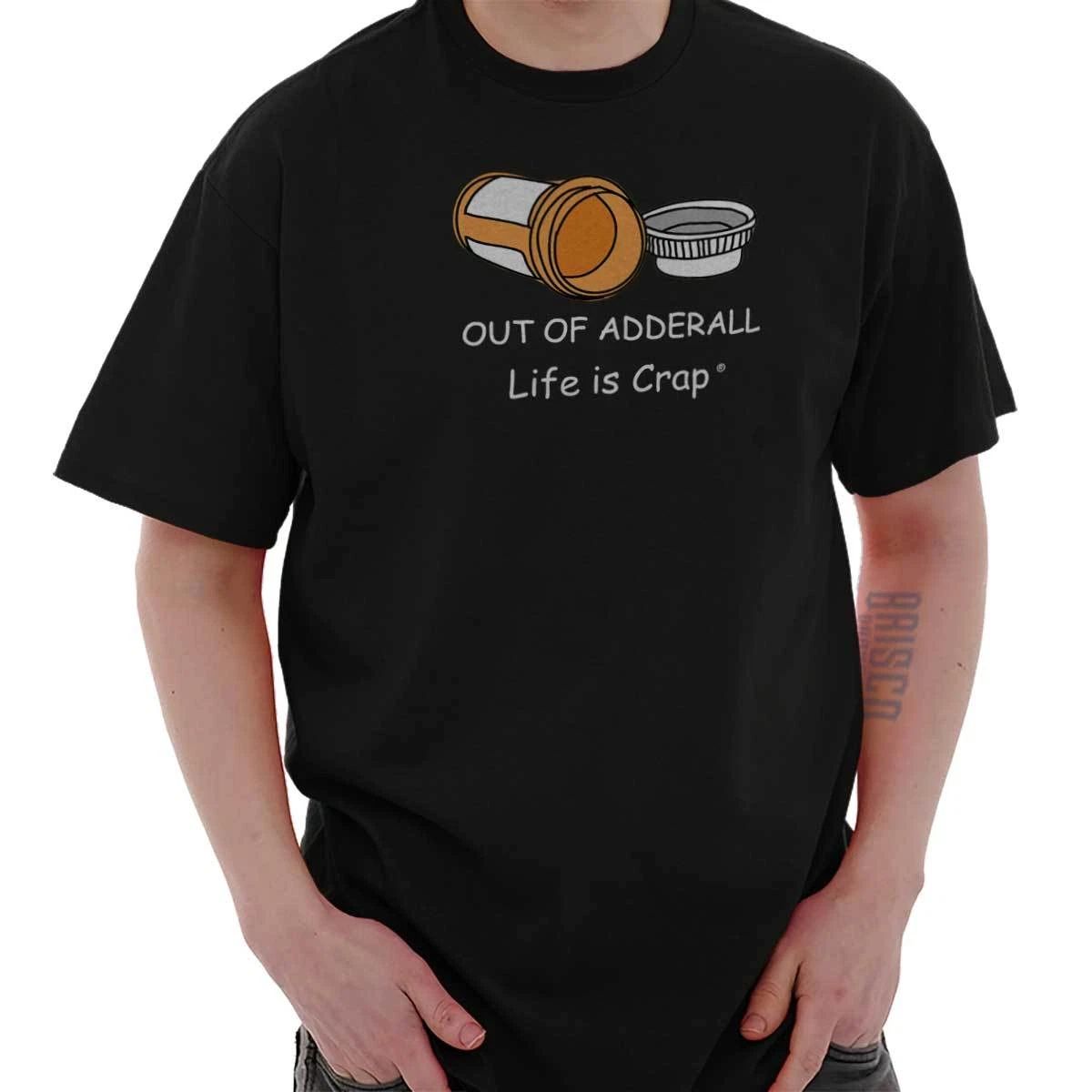 Life IS Crap Funny Sarcastic Out Of Meds Womens or Mens Crewneck T Shirt Tee Unisex T-shirt, Sweatshirt, Hoodie, Long Sleeve Tee - T-Shirt, Sweatshirt, Hoodie