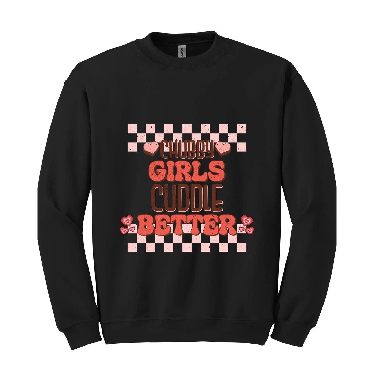 Chubby Girls Cuddle Better Hoodie, Chubby Girl Sweatshirt, Cute Chubby Hoodie, F Unisex T-shirt, Sweatshirt, Hoodie, Long Sleeve Tee - T-Shirt, Sweatshirt, Hoodie