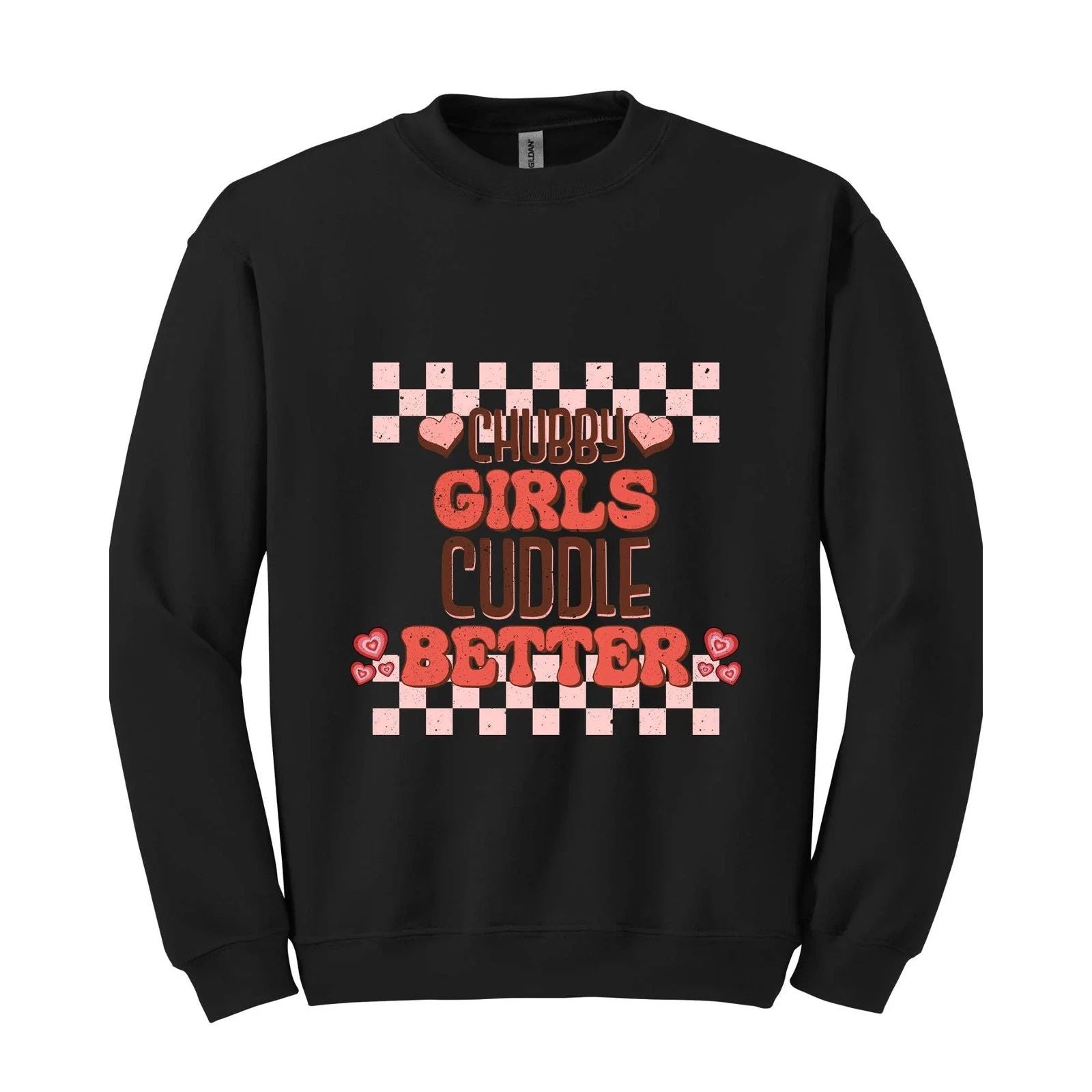 Chubby Girls Cuddle Better Hoodie, Chubby Girl Sweatshirt, Cute Chubby Hoodie, F Unisex T-shirt, Sweatshirt, Hoodie, Long Sleeve Tee - T-Shirt, Sweatshirt, Hoodie